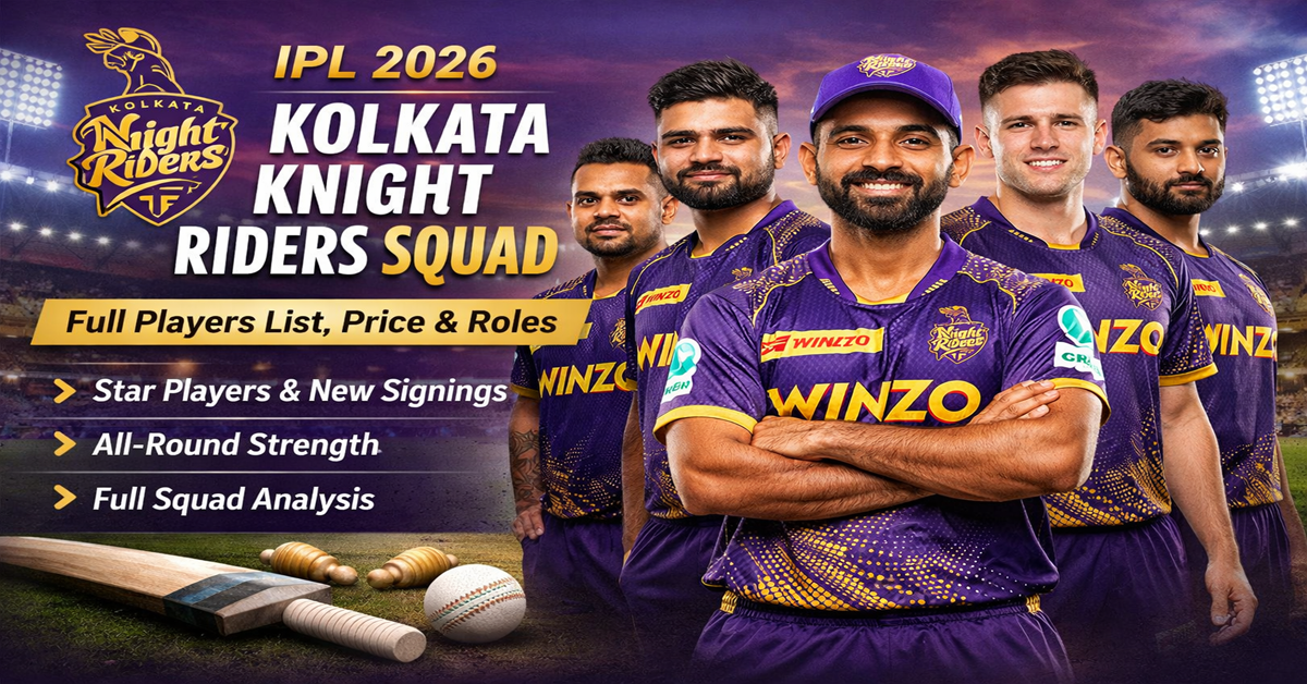 Kolkata Knight Riders Squad IPL 2026 Full Players List with Price & Roles