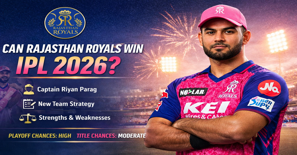 RR Captain & Strategy 2026 Can Rajasthan Royals Win IPL This Year